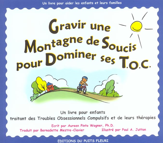 Gravir une montagne de soucis pour dominer ses TOC. Un livre pour enfants traitant des Troubles Obse