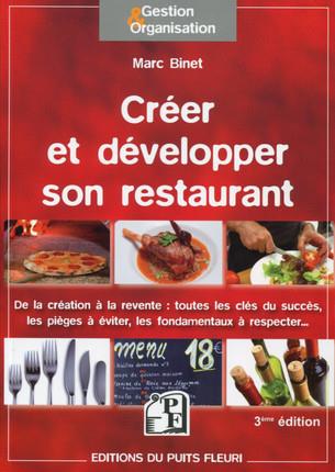 Créer et développer son restaurant. De la création à la revente : toutes les clés du succès, les piè