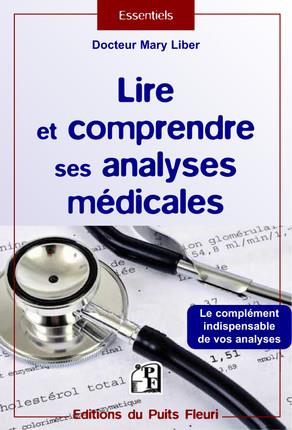 Lire et comprendre ses analyses médicales. 2e édition