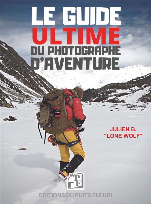Le guide ultime du photographe d'aventure