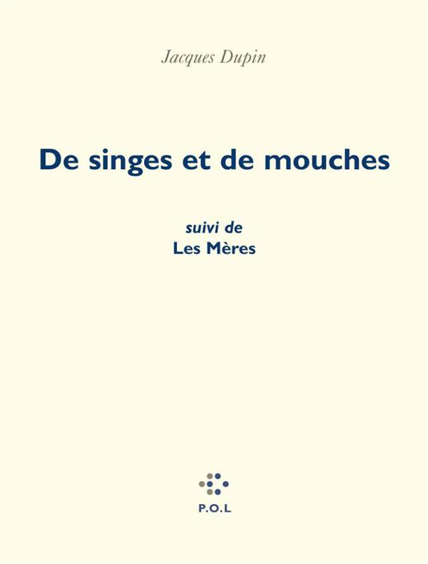 De singes et de mouches précédé de Les mères