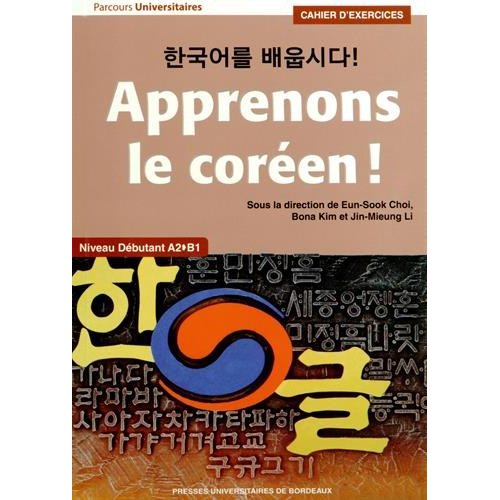 Apprenons le coréen ! Niveau débutant A2-B1. Cahier d'exercices