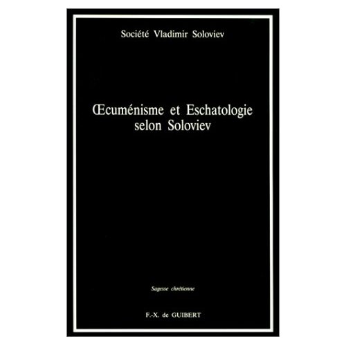 Oecuménisme et eschatologie selon Soloviev
