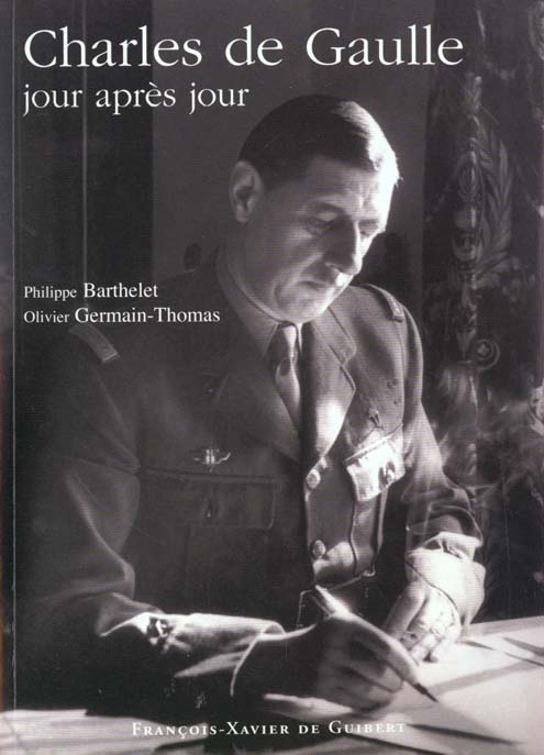 Charles de Gaulle jour après jour