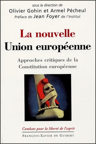 La nouvelle Union européenne. Approches critiques de la Constitution européenne