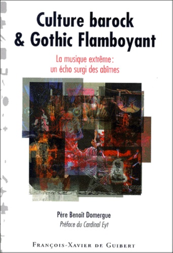 Culture barock & Gothic Flamboyant. Echo surgi des abîmes, la musique " extrême "