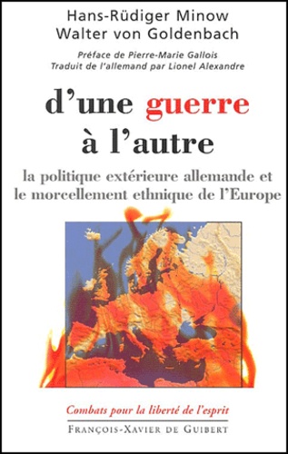 D'une guerre à l'autre. La politique extérieure allemande et le morcellement ethnique de l'Europe