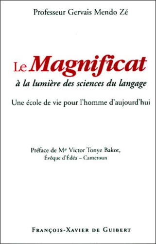 Le Magnificat à la lumière des sciences du langage. Une école de vie pour l'homme d'aujourd'hui