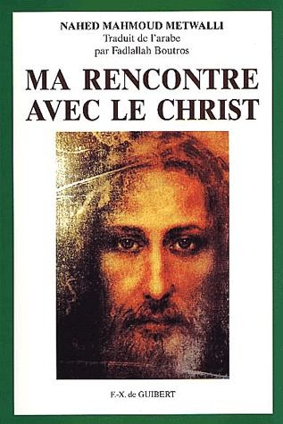 Ma rencontre avec le Christ. 2ème édition