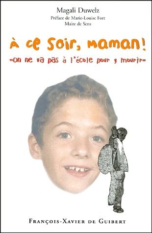 A ce soir, maman !... On ne va pas à l'école pour y mourir