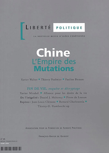 Liberté politique N° 25 Mars 2004 : Chine, l'Empire des mutations. Fin de vie