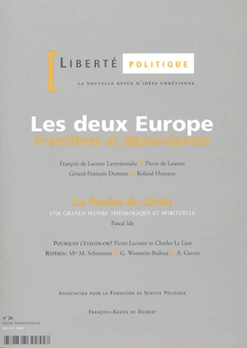 Liberté politique N° 26, Juillet 2004 : Les deux Europe : frontières et dépendances. La Passion du C