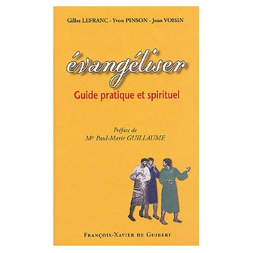 Evangéliser. Guide pratique et spirituel