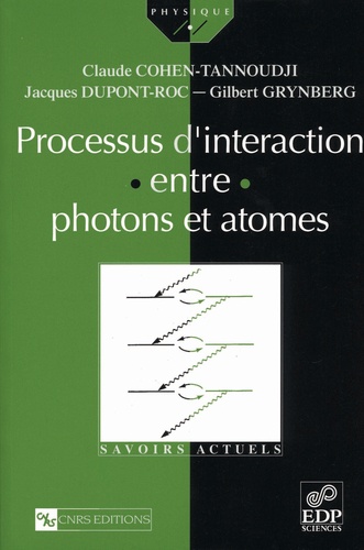 PROCESSUS D'INTERACTION ENTRE PHOTONS ET ATOMES. 2ème tirage corrigé