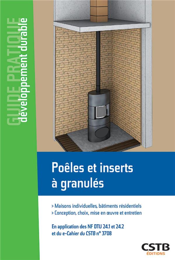 Poêles et inserts à granulés. Maisons individuelles et bâtiments résidentiels - Conception, choix, m