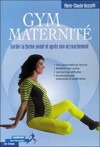 Gym maternité. Gardez la forme avant et après l'accouchement