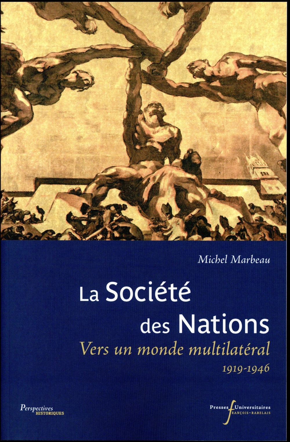 La Société des Nations. Vers un monde multilatéral (1919-1946)