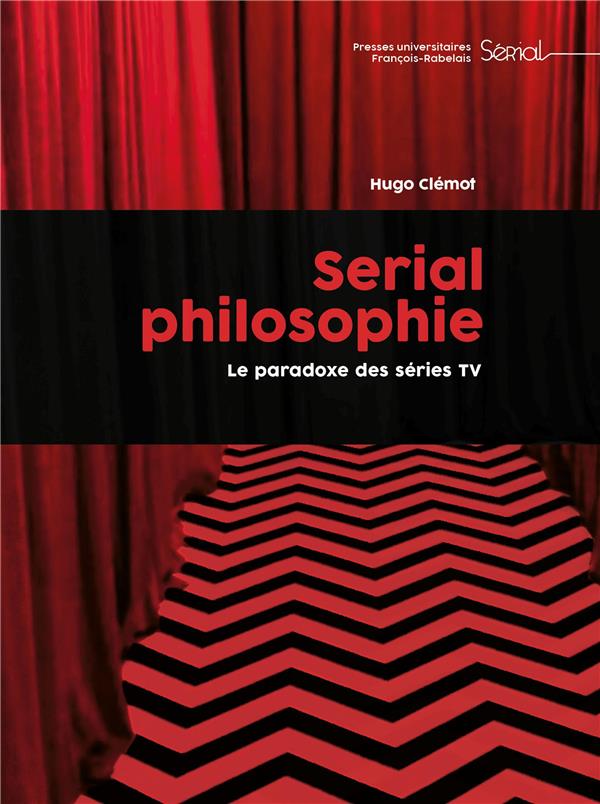 Serial philosophie. Le paradoxe des séries TV