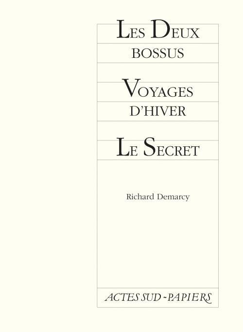 Les Deux bossus ; Voyages d'hiver ; Le Secret