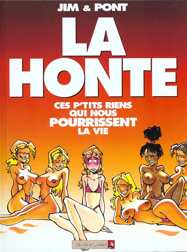 LA HONTE. Ces p'tits riens qui nous pourrissent la vie