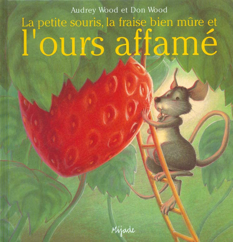 La petite souris, la fraise bien mûre et l'ours affamé