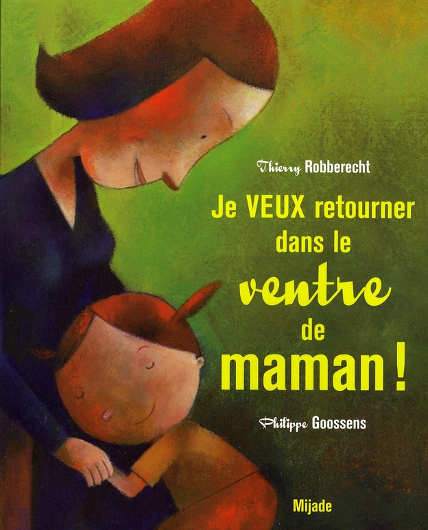 Je veux retourner dans le ventre de maman !