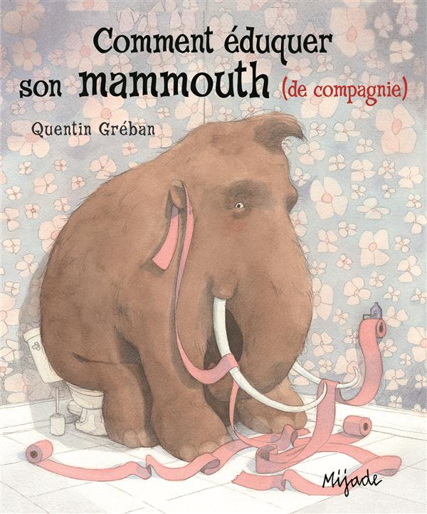 Comment éduquer son mammouth (de compagnie)
