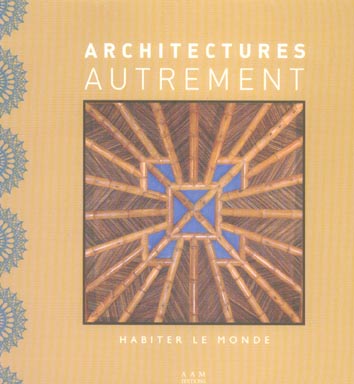 Architectures autrement. Habiter le monde