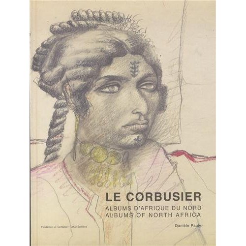 Le Corbusier. Albums d'Afrique du nord, voyages au M'Zab 1931 et 1933, Edition bilingue français-ang