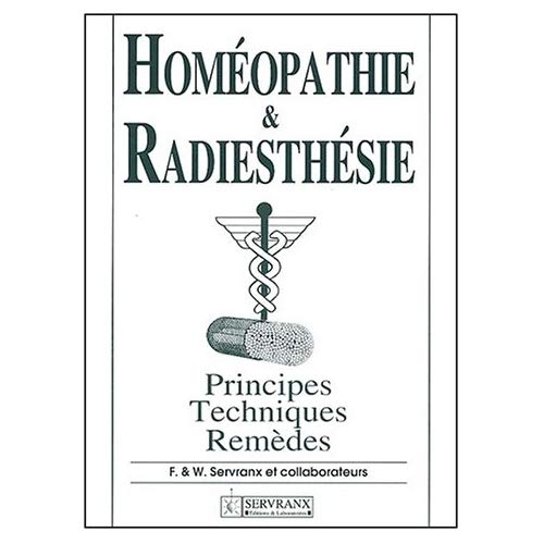 Homéopathie & radiesthésie. Principes, techniques, remèdes
