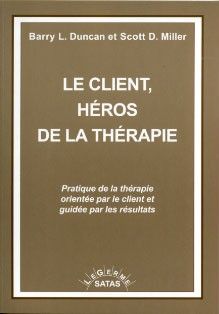 Le client, héros de la thérapie. Pratique de la thérapie orientée par le client et guidée par les ré