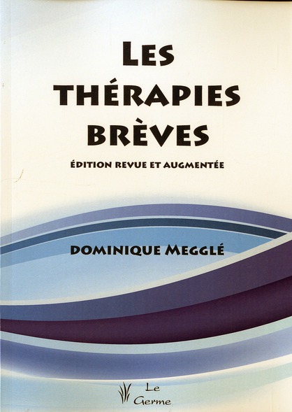 Les thérapies brèves. Edition revue et augmentée
