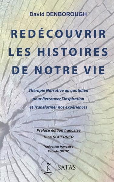Redécouvrir les histoires de notre vie. Thérapie narrative au quotidien pour retrouver l'inspiration