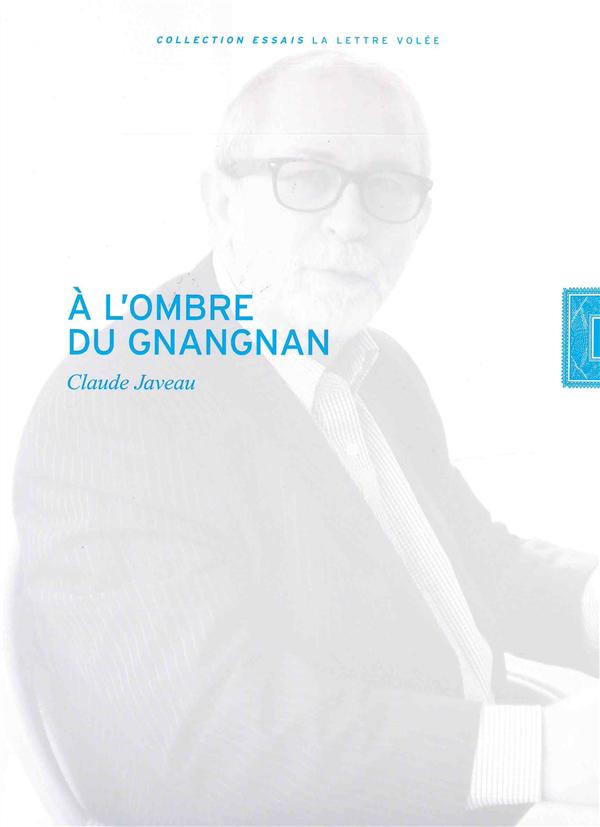 A l'ombre du gnangnan. Coffret 4 volumes : Esquisse d'une histoire naturelle du plouc ; Dieu est-il