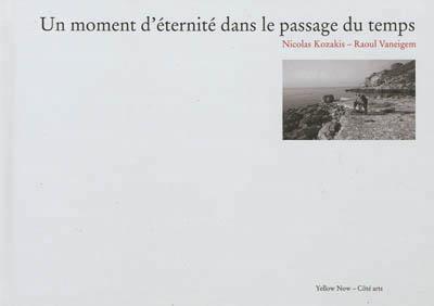 Un moment d'éternité dans le passage du temps. Avec 1 DVD