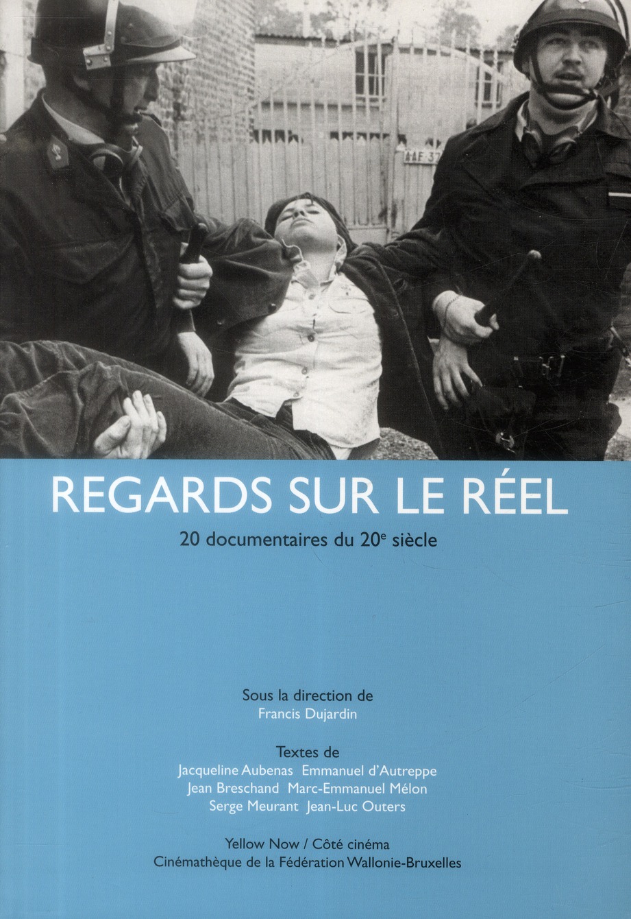 Regards sur le réel. 20 documentaires du 20e siècle