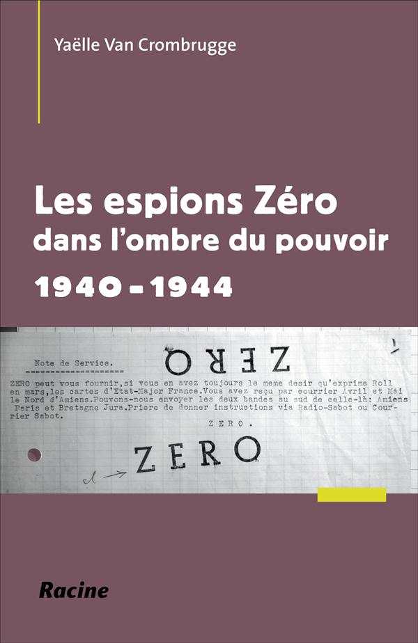 ESPIONS ZERO DANS L OMBRE DU POUVOIR - 1940 1944