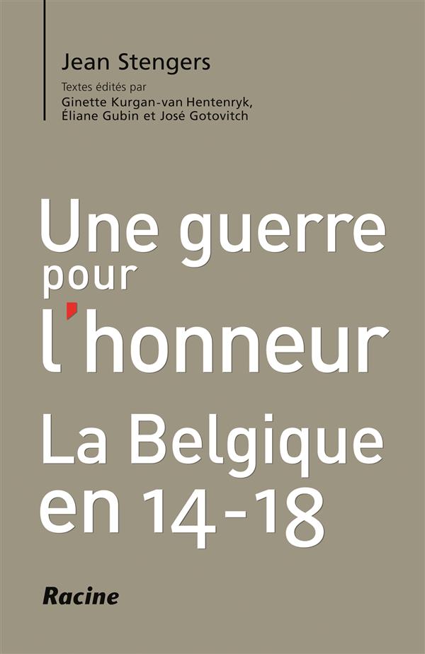 Une guerre pour l'honneur. La Belgique en 14-18
