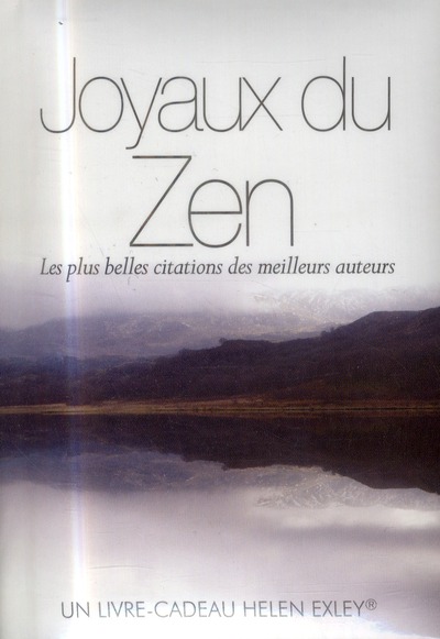Joyaux du zen. Les plus belles citations des meilleurs auteurs