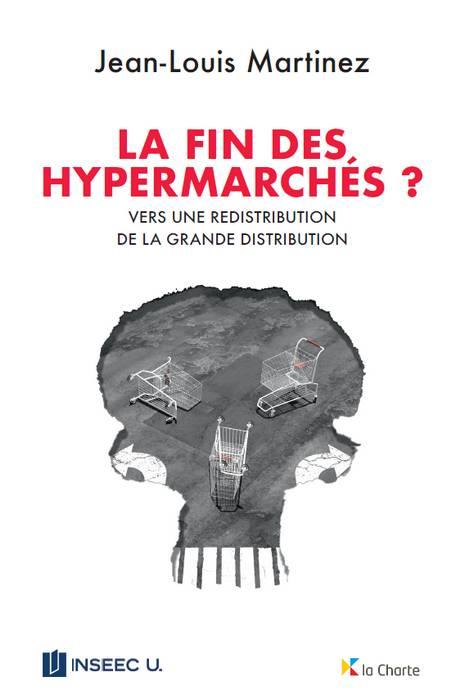 La fin des hypermarchés ? / Vers une redistribution de la grande distribution