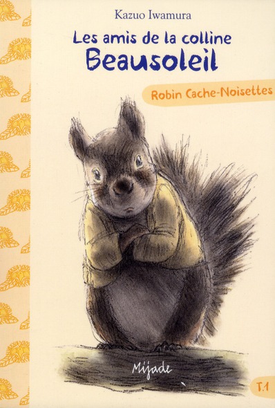 Les amis de la colline Beausoleil Tome 1 : Robin Cache-Noisettes