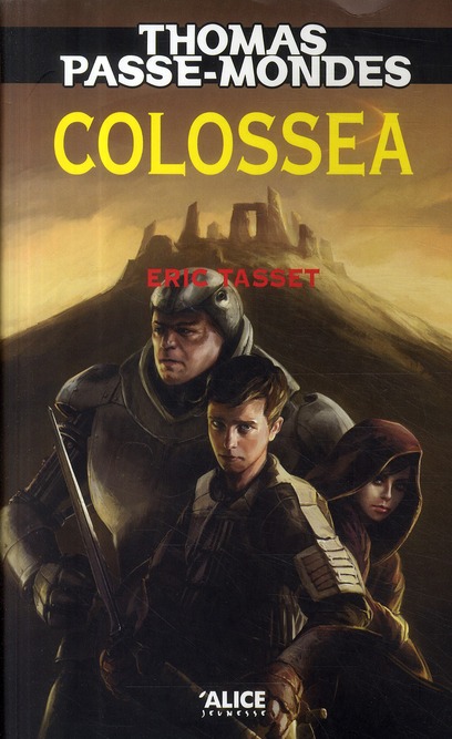Thomas Passe-Mondes Tome 3 : Colossea