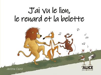 J'ai vu le lion le renard et la belette