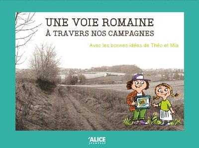 Une voie romaine à travers nos campagnes