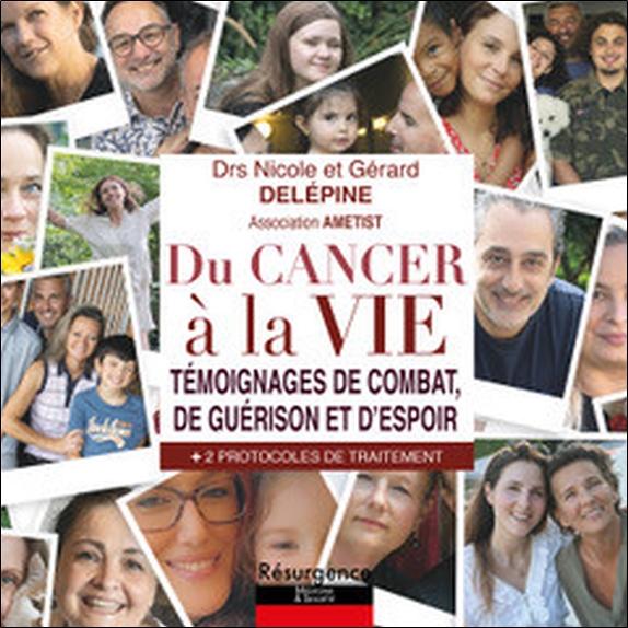 Du cancer à la vie. Témoignages de guérison