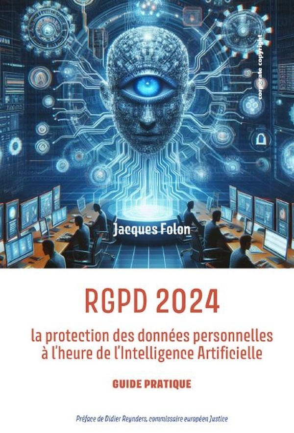 RGPD 2024. La protection des données personnelles à l'heure de l'Intelligence Artificielle - Guide p