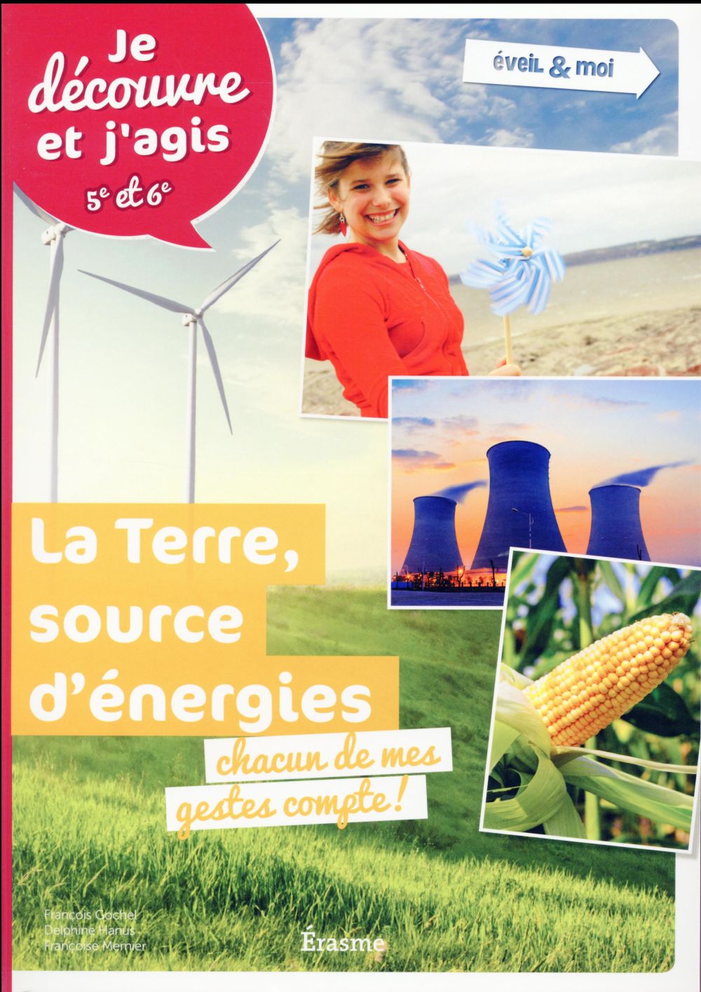 La Terre, source d'énergies. Chacun de mes gestes compte