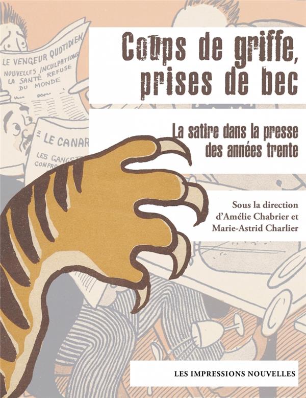Coups de griffes, prises de bec / La satire dans la presse des années trente