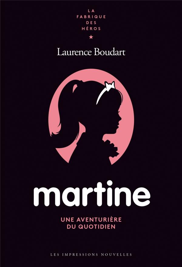 Martine. Une aventurière du quotidien