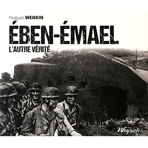 Eben-Emael. L'autre vérité